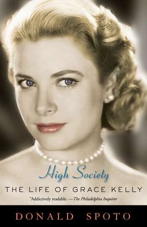 High Society: The Life of Grace Kelly de Donald Spoto