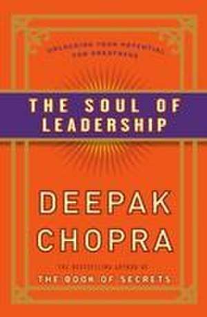 The Soul of Leadership de Deepak Chopra