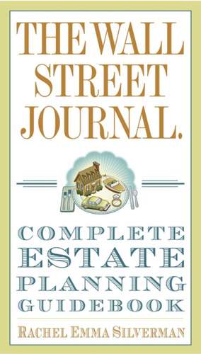 The Wall Street Journal Complete Estate-Planning Guidebook de Rachel Emma Silverman