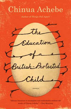 The Education of a British-Protected Child: Essays de Chinua Achebe