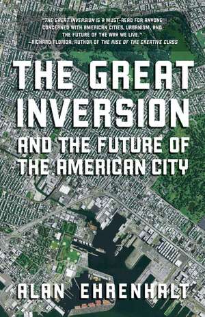 The Great Inversion and the Future of the American City de Alan Ehrenhalt