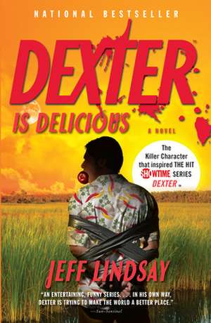 Dexter Is Delicious: The Collected Traveler de Jeff Lindsay