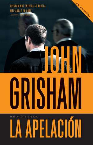 La Apelacion = The Appeal de John Grisham