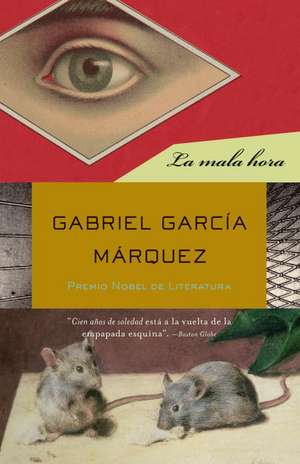 La Mala Hora = The Wrong Time de Gabriel Garcia Marquez