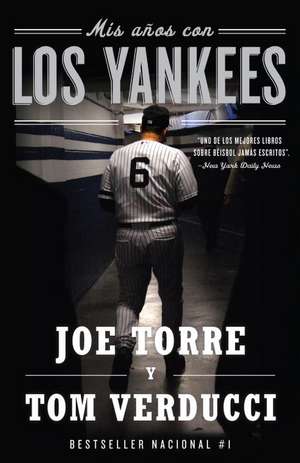 Mis Anos Con los Yankees = My Years with the Yankees de Joe Torre