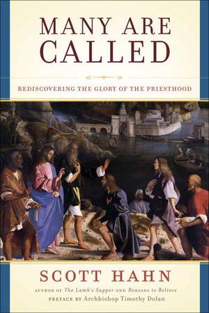 Many Are Called: Rediscovering the Glory of the Priesthood de Scott Hahn