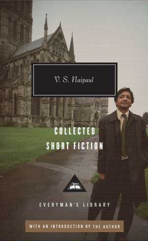 Collected Short Fiction de V.S. NAIPAUL