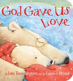 God Gave Us Love de Lisa T. Bergren