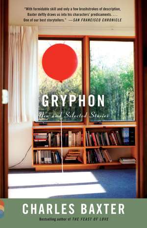 Gryphon: New and Selected Stories de Charles Baxter