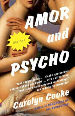 Amor and Psycho de Carolyn Cooke