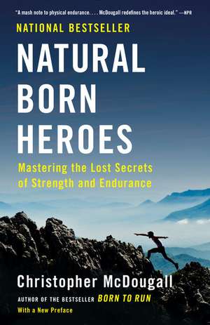 Natural Born Heroes de Christopher Mcdougall