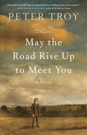 May the Road Rise Up to Meet You de Peter Troy