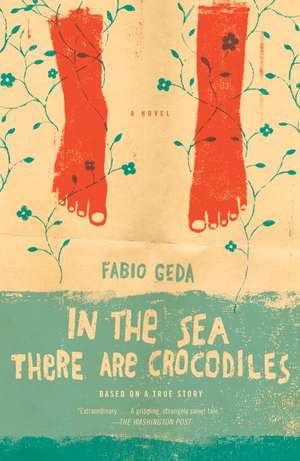 In the Sea There Are Crocodiles: Based on the True Story of Enaiatollah Akbari de Fabio Geda