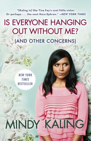 Is Everyone Hanging Out Without Me? (and Other Concerns) de Mindy Kaling