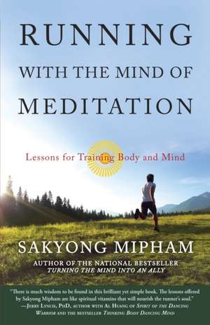 Running with the Mind of Meditation de Sakyong Mipham, Rinpoche