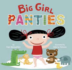 Big Girl Panties de Fran Manushkin