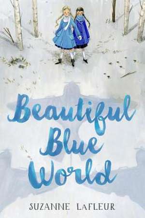 Beautiful Blue World de Suzanne LaFleur