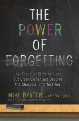 The Power of Forgetting de Mike Byster