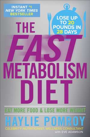 The Fast Metabolism Diet de Haylie Pomroy