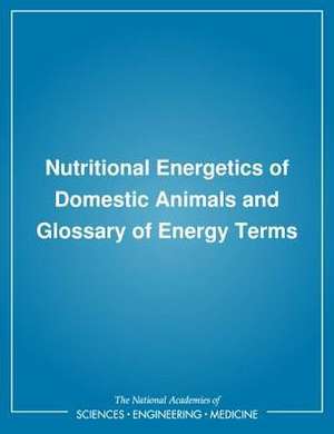 Nutritional Energetics of Domestic Animals and Glossary of Energy Terms de Board On Agriculture