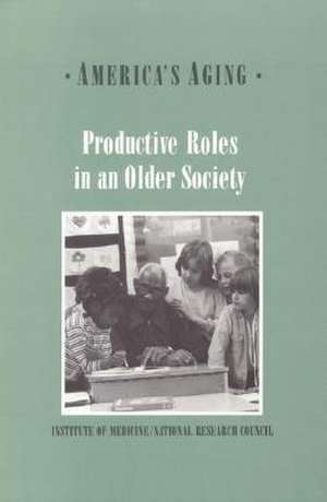 Productive Roles in an Older Society de National Research Council