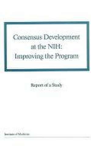 Consensus Development at the Nih de Institute Of Medicine