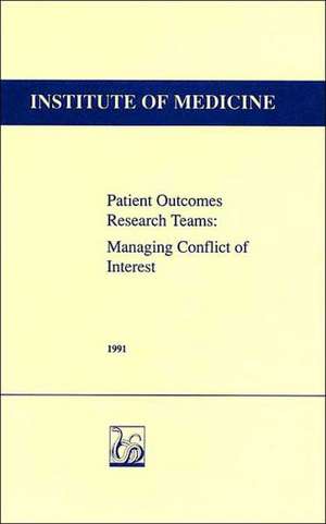 Patient Outcomes Research Teams (Ports): Managing Conflict of Interest de Institute of Medicine