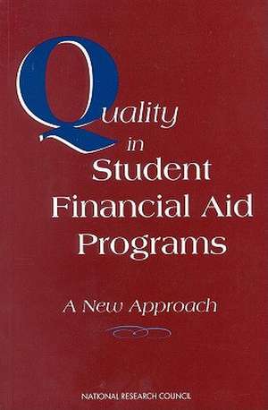 Quality in Student Financial Aid Programs: A New Approach de Panel on Quality Improvement in Student