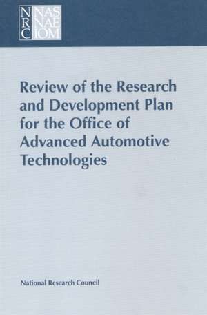 Review of the Research and Development Plan for the Office of Advanced Automotive Technologies de National Research Council