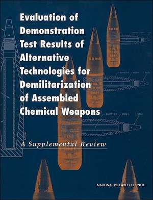 Evaluation of Demonstration Test Results of Alternative Technologies for Demilitarization of Assembled Chemical Weapons de National Research Council