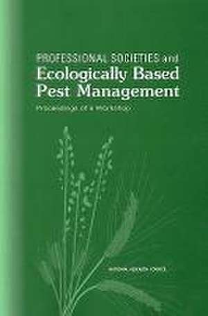 Professional Societies and Ecologically Based Pest Management de National Research Council