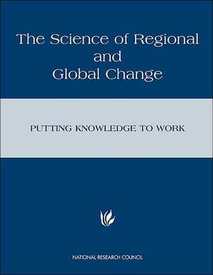 The Science of Regional and Global Change de National Research Council