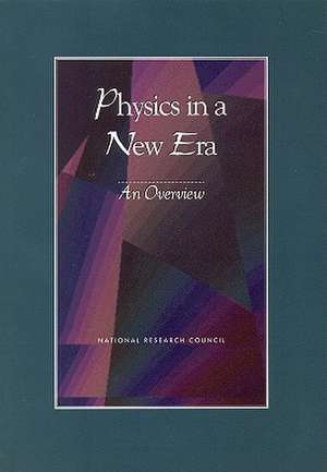 Physics in a New Era: An Overview de National Research Council