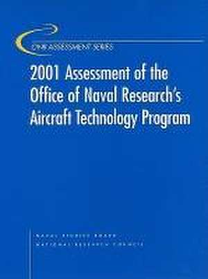 2001 Assessment of the Office of Naval Research's Aircraft Technology Program de National Research Council