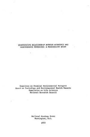 Quantitative Relationship Between Mutagenic and Carcinogenic Potencies: A Feasibility Study de Committee on Chemical Environmental Muta