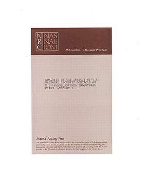 Analysis of the Effects of U.S. National Security Controls on U.S.-Headquartered Industrial Firms de Panel on the Impact of National Security