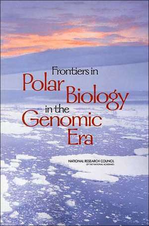 Frontiers in Polar Biology in the Genomics Era de Committee on Frontiers in Polar Biology