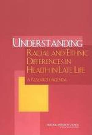 Understanding Racial and Ethnic Differences in Health in Late Life de National Research Council