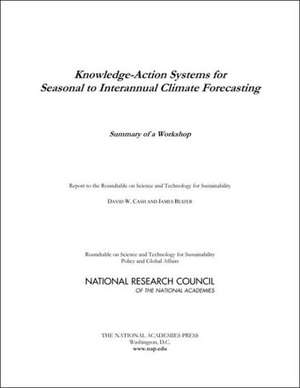 Knowledge-Action Systems for Seasonal to Interannual Climate Forecasting: Summary of a Workshop de Roundtable on Science and Technology for