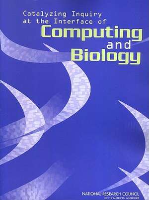 Catalyzing Inquiry at the Interface of Computing and Biology de John C. Wooley