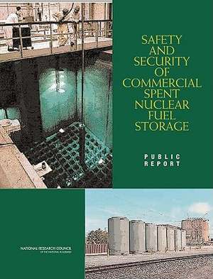 Safety and Security of Commercial Spent Nuclear Fuel Storage: Public Report de National Research Council of the Nationa