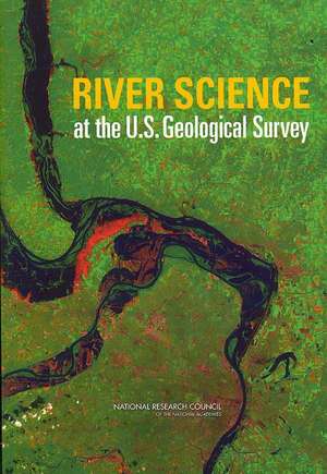 River Science at the U.S. Geological Survey de Committee on River Science at the U S Ge