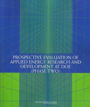 Prospective Evaluation of Applied Energy Research and Development at Doe: (Phase Two) de Not Available (NA)