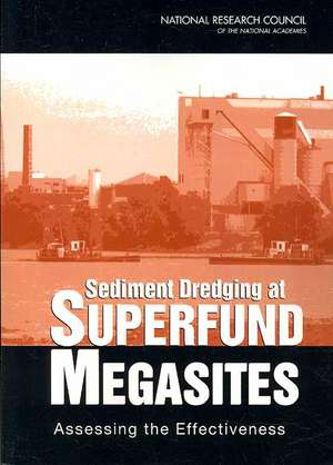 Sediment Dredging at Superfund Megasites: Assessing the Effectiveness de Committee on Sediment Dredging at Superf