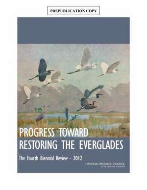 Progress Toward Restoring the Everglades de National Research Council