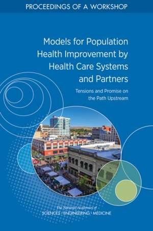 Models for Population Health Improvement by Health Care Systems and Partners de Melissa Maitin-Shepard