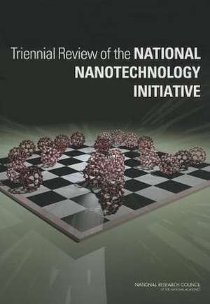 Triennial Review of the National Nanotechnology Initiative de National Research Council