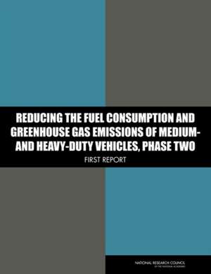 Reducing the Fuel Consumption and Greenhouse Gas Emissions of Medium- And Heavy-Duty Vehicles, Phase Two de National Research Council