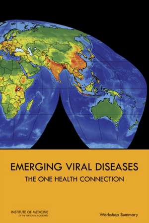 Emerging Viral Diseases: Workshop Summary de Forum on Microbial Threats