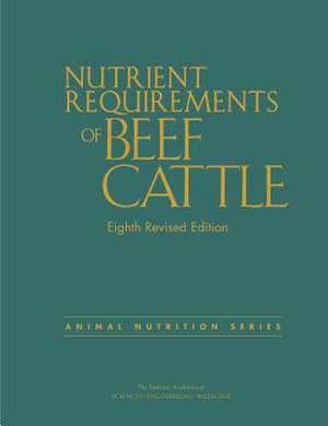 Nutrient Requirements of Beef Cattle, 8th Revised Edition de Committee on Nutrient Requirements of Be